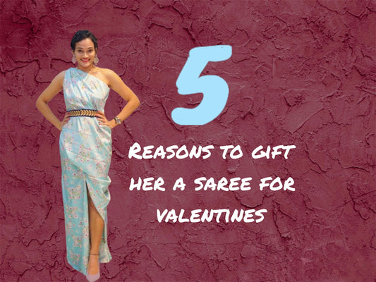 5 Reasons to gift her a Saree on Valentines