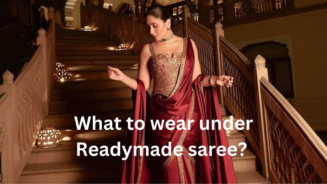 What To Wear Under Readymade Saree?